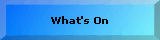 What's On